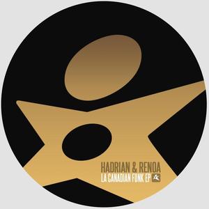 Hadrian&Effluence&Renoa《La Canadian Funk(Original Mix)》[MP3_LRC]