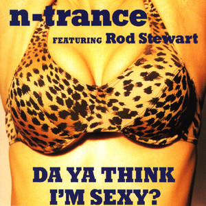 N-Trance&Rod Stewart《Da Ya Think I'm Sexy?》[MP3_LRC]