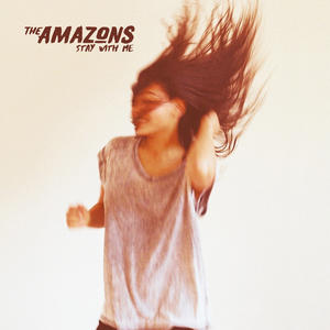 The Amazons《Stay With Me》[MP3_LRC]