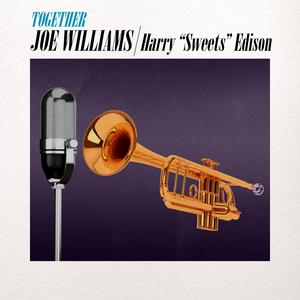 Joe Williams&Harry "Sweets" Edison《I Don't Know Why(I Just Do)》[MP3_LRC]