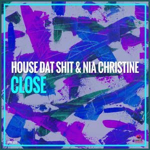 House Dat Shit&Nia Christine《Close(Club Instrumental Mix)》[MP3_LRC]