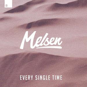 Melsen《Every Single Time》[MP3_LRC]