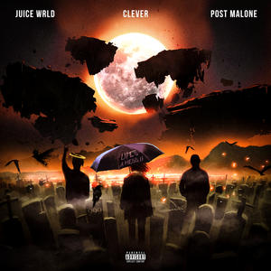 Juice WRLD&Clever&Post Malone《Life's A Mess II(Explicit)》[MP3_LRC]