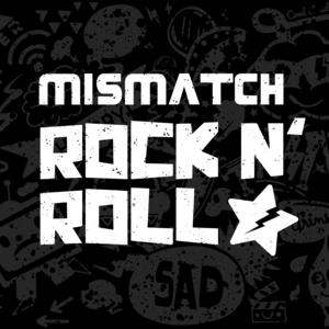 MisMatch《Rock n' Roll(Oh Yeah)》[MP3_LRC]