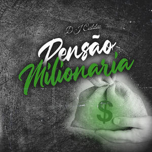 DJ Caldas《PENSÃO MILIONARIA(Explicit)》[MP3_LRC]