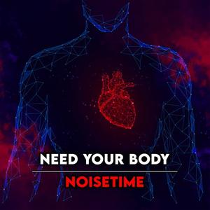 NOISETIME&Florian Weidner《Need Your Body》[MP3_LRC]