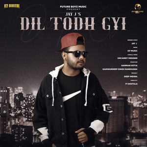 Jay J - Dil Todh Gyi