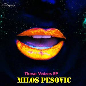 Milos Pesovic《These Voices(Original Mix)》[MP3_LRC]