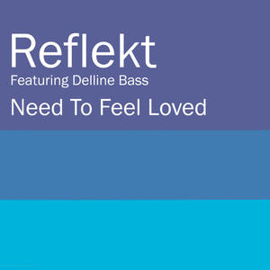 Reflekt&Delline Bass《Need To Feel Loved(Horizontal Mix)》[MP3_LRC]