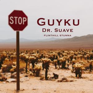 Guyku&Dr. Suave&Flinthill Stunna - STOP(feat. Dr. Suave & Flinthill Stunna)