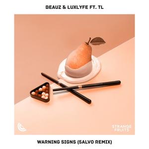 BEAUZ&LuxLyfe&5ALVO&TL《Warning Signs(feat. TL)(5ALVO Remix)》[MP3_LRC]