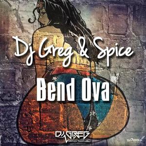 DJ Greg&Spice《Bend Ova》[MP3_LRC]