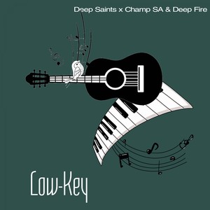 Deep Saints&Champ SA&Deep Fire - Low-Key