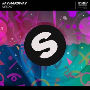 Jay Hardway《Need It(Extended Mix)(Extended Version)》[MP3_LRC]