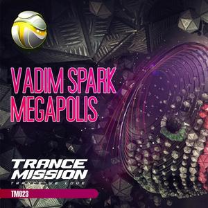 Vadim Spark《Megapolis(Original Mix)》[MP3_LRC]