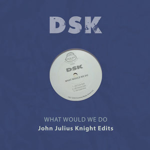 DSK&John Julius Knight&Lawrence Davis&Paul Klein&Joseph Stone《What Would We Do(Jjk Dance Edit)》[MP3_LRC]