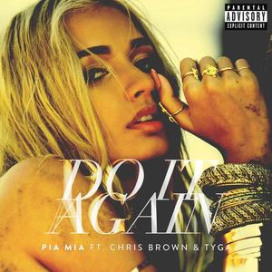 Pia Mia&Chris Brown&Tyga《Do It Again(Explicit)》[MP3_LRC]