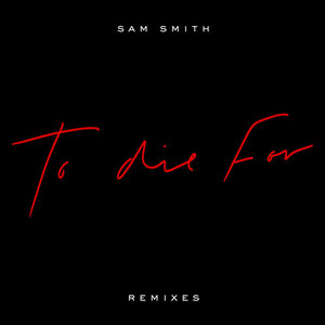 Sam Smith《To Die For(Blinkie Remix)》[MP3_LRC]