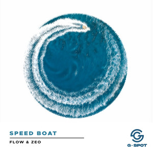 Flow & Zeo《Speed Boat(Radio Edit)》[MP3_LRC]