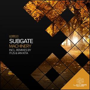 Subgate《Machinery(Ian Kita Remix)》[MP3_LRC]