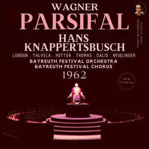 Hans Knappertsbusch&Bayreuth Festival Orchestra&Bayreuth Festival Chorus《Heil mir, dass ich dich wiederfinde! (Parsifal, Gurnemanz) - Act 3(Remastered 2023, Bayreuth 1962)》[MP3_LRC]