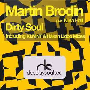 Martin Brodin&Nina Hall&Håkan Lidbo《Dirty Soul(Håkan Lidbo Radio Edit)》[MP3_LRC]