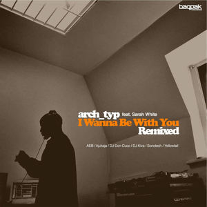 Arch_typ&Sarah White - I Wanna Be with You