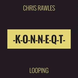 Chris Rawles《Looping》[MP3_LRC]