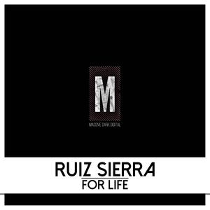 Ruiz Sierra《For Life(Original Mix)》[MP3_LRC]