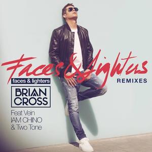 Brian Cross&Vein&IAM CHINO&Two Tone《Faces & Lighters(Fedde V Remix)》[MP3_LRC]