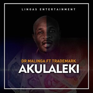 Dr Malinga&Trademark《Akulaleki》[MP3_LRC]