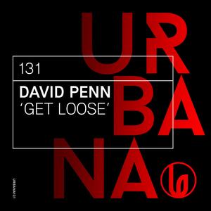 David Penn《Get Loose(Extended Vocal Mix)》[MP3_LRC]