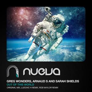 Greg Wonders&Arnaud S&Sarah Shields《Out of This World》[MP3_LRC]