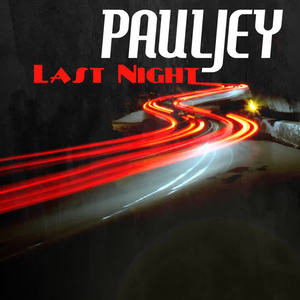 Pauljey《Last Night(Original Mix)》[MP3_LRC]