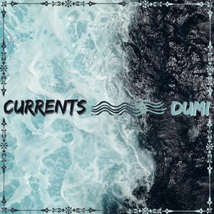 Dumi《Currents》[MP3_LRC]