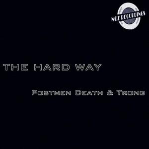 Postmen Death&Trong《Hard Way(Original Mix)》[MP3_LRC]