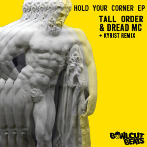 Dread MC&Kyrist&Tall Order《Hold Your Corner(Kyrist Remix)》[MP3_LRC]