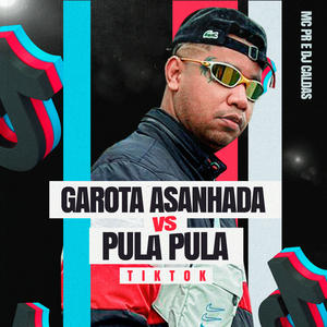 MC PR&DJ Caldas《Garota Asanhada Vs Pula Pula Tiktok(Explicit)》[MP3_LRC]