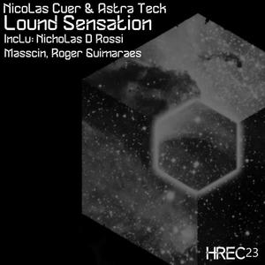 Nicolas Cuer&Astra Teck《Lound Sensation(Original Mix)》[MP3_LRC]