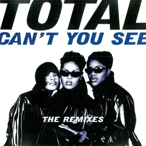 Total&Keith Murray《Can't You See (feat. Keith Murray)(Bad Boy Remix|Explicit)》[MP3_LRC]