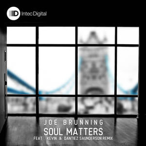 Joe Brunning&Kevin Saunderson&Dantiez Saunderson《Soul Matters(Kevin & Dantiez Saunderson Remix)》[MP3_LRC]