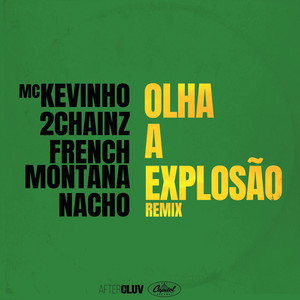 Mc Kevinho&2 Chainz&French Montana&Nacho《Olha A Explosão(Remix)》[MP3_LRC]