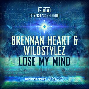 Brennan Heart&Wildstylez《Lose My Mind(Original Mix)》[MP3_LRC]