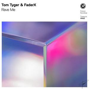 FADERX&Tom Tyger《Rave Me(Extended Mix)》[MP3_LRC]