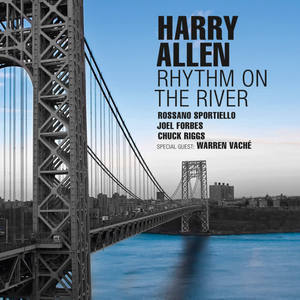 Joel Forbes&Chuck Riggs&Warren Vaché&Rossano Sportiello&Harry Allen&Harry Woods&Mort Dixon - River, Stay 'Way From My Door(feat. Warren Vaché)
