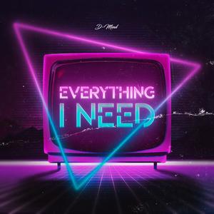 D-Mind《Everything I Need(Extended Mix)》[MP3_LRC]