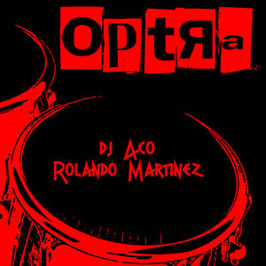DJ Aco Rolando Martinez&Rolando Martinez - Optra
