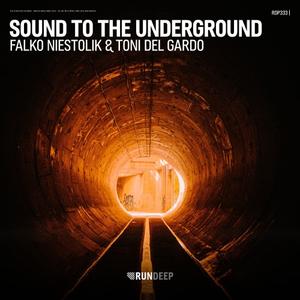 Falko Niestolik&Toni Del Gardo《Sound to the Underground》[MP3_LRC]