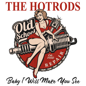 The Hotrods&Anders Larsson&Tommy Pettersson&Christian Larsson - Baby I Will Make You See