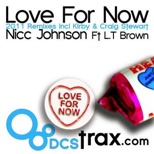 Nicc Johnson&L.T Brown《Love for Now(Cupcake Sweaty Oven Mix)》[MP3_LRC]